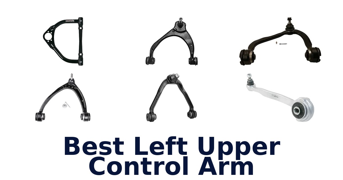 Best Left Upper Control Arm