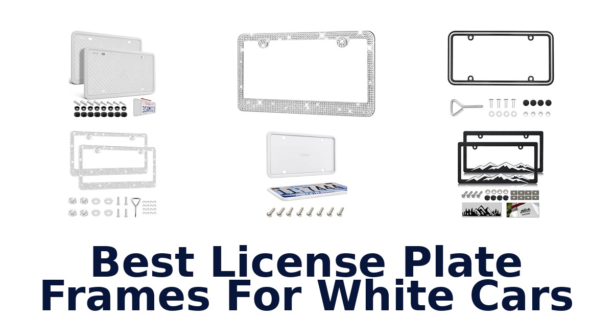 Best License Plate Frames For White Cars