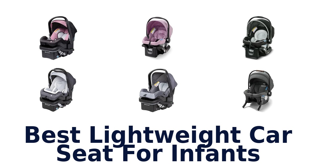 Best Lightweight Car Seat For Infants