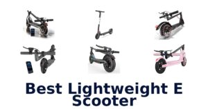 Best Lightweight E Scooter