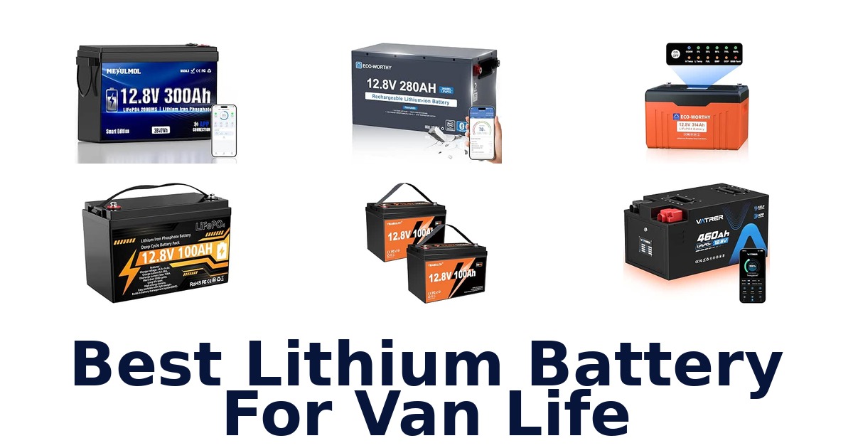 Best Lithium Battery For Van Life