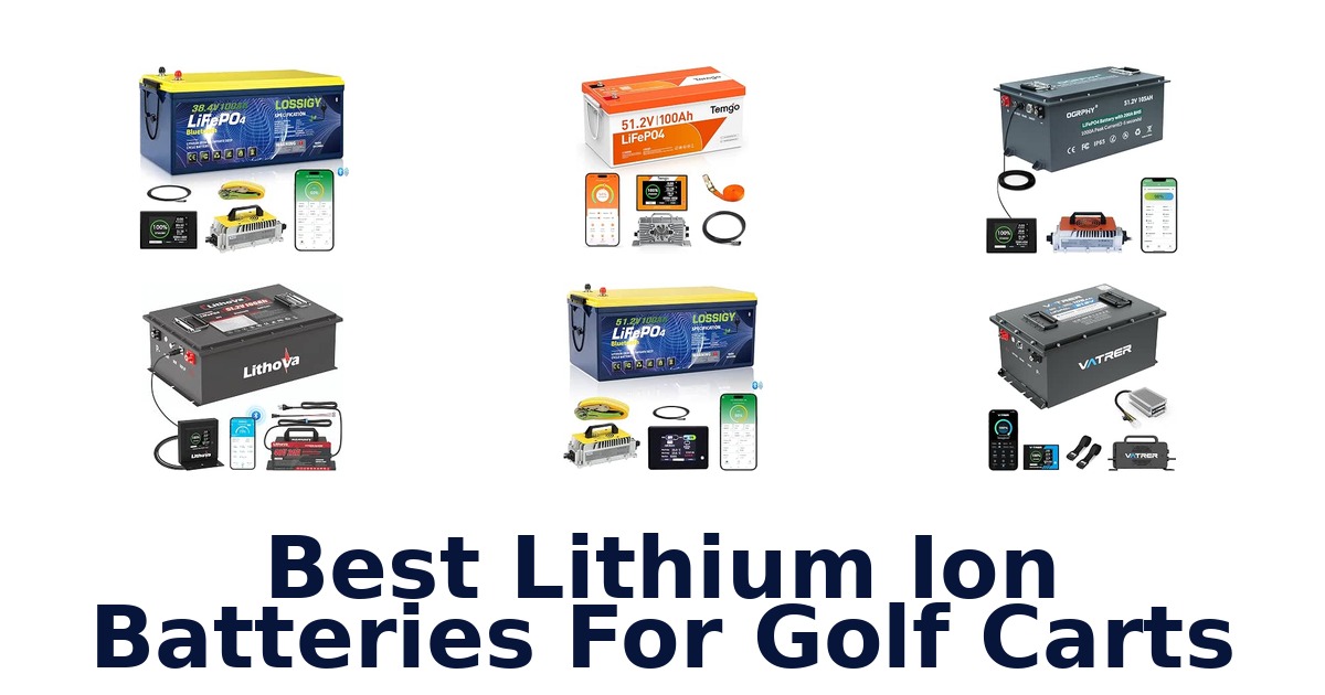 Best Lithium Ion Batteries For Golf Carts