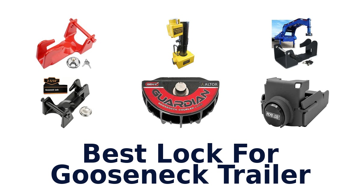 Best Lock For Gooseneck Trailer
