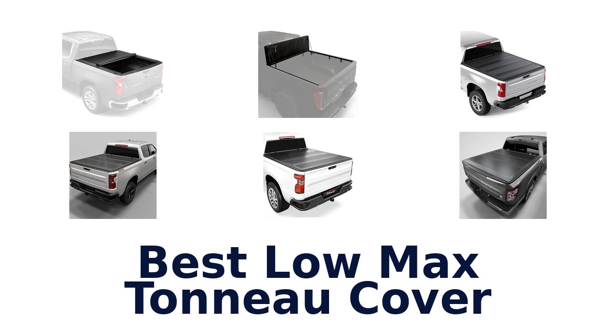 Best Low Max Tonneau Cover