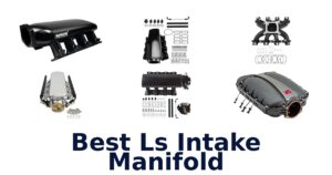 Best Ls Intake Manifold