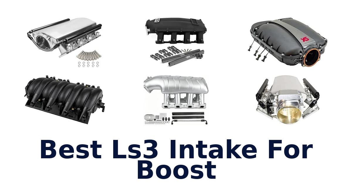 Best Ls3 Intake For Boost