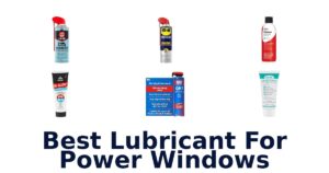 Best Lubricant For Power Windows