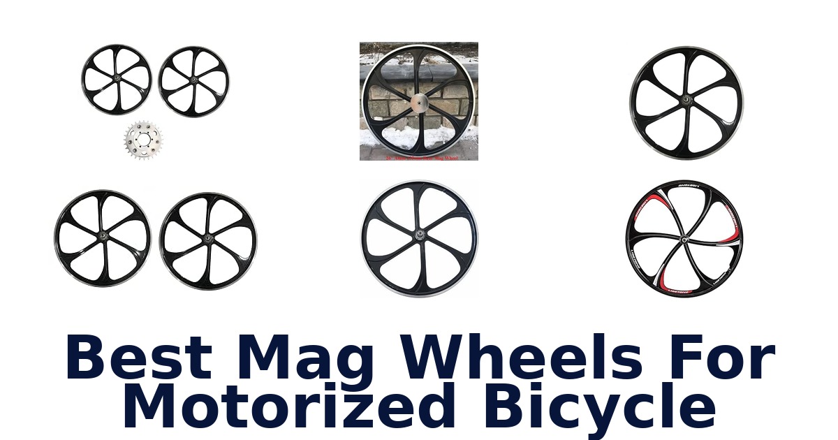 Best Mag Wheels For Motorized Bicycle