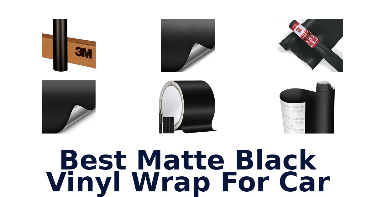 Best Matte Black Vinyl Wrap For Car