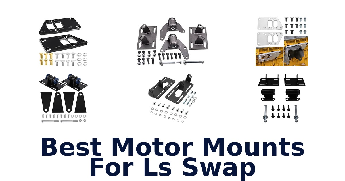 Best Motor Mounts For Ls Swap