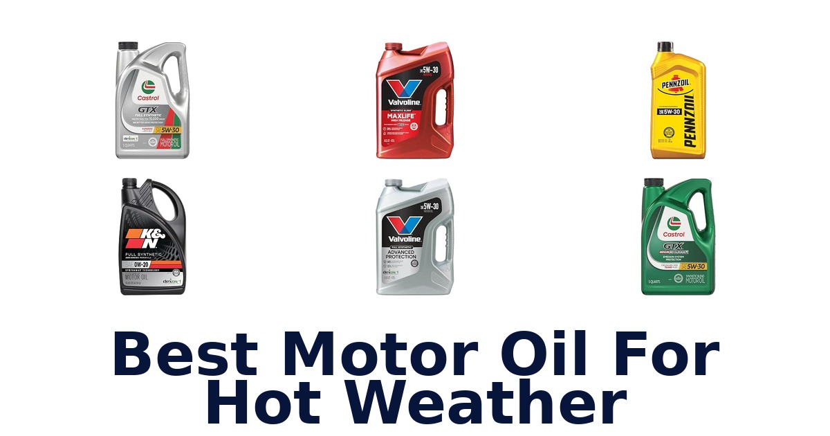 Best Motor Oil For Hot Weather
