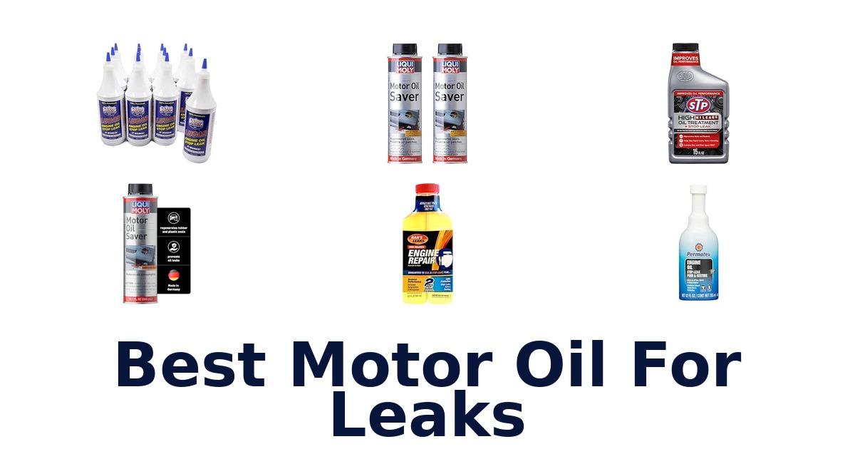 Best Motor Oil For Leaks