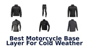 Best Motorcycle Base Layer For Cold Weather