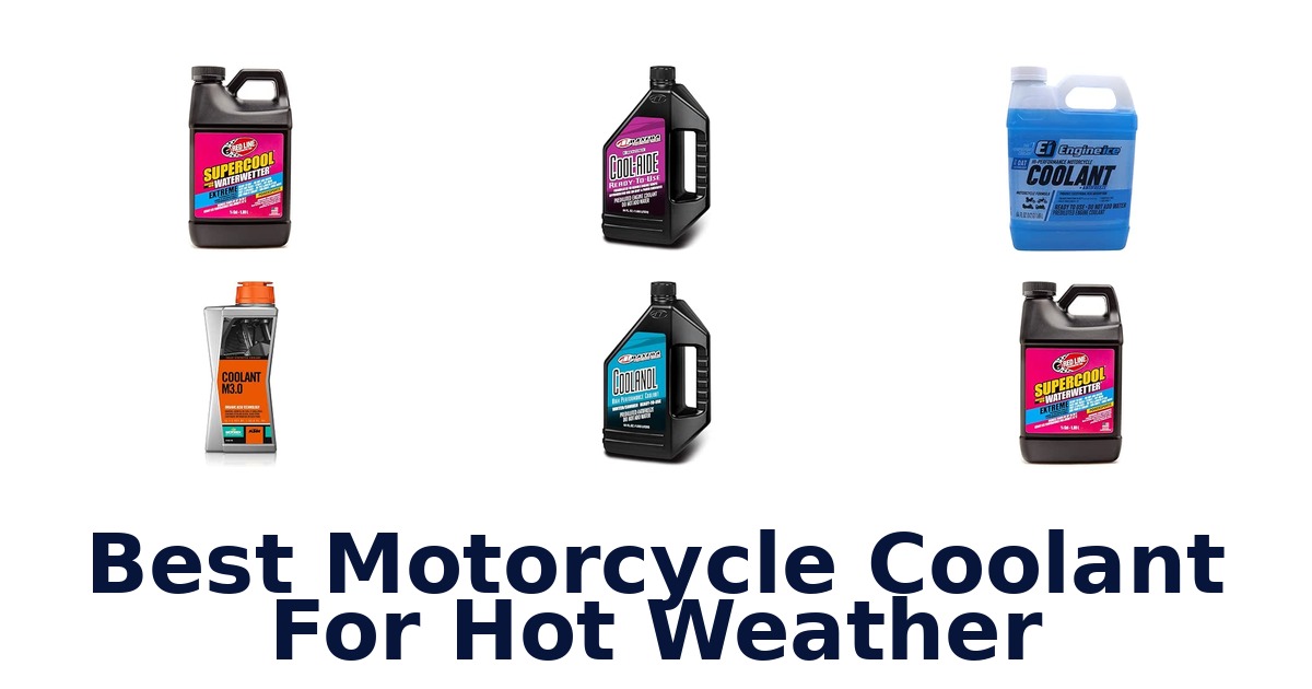 Best Motorcycle Coolant For Hot Weather