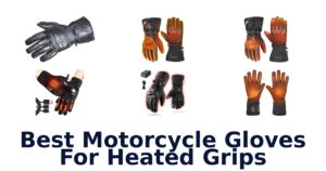 Best Motorcycle Gloves For Heated Grips