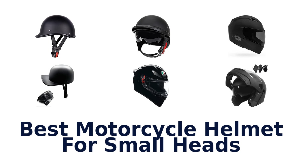Best Motorcycle Helmet For Small Heads