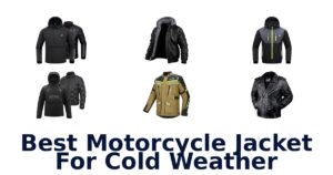 Best Motorcycle Jacket For Cold Weather