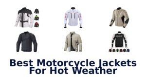 Best Motorcycle Jackets For Hot Weather