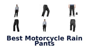 Best Motorcycle Rain Pants