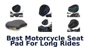 Best Motorcycle Seat Pad For Long Rides