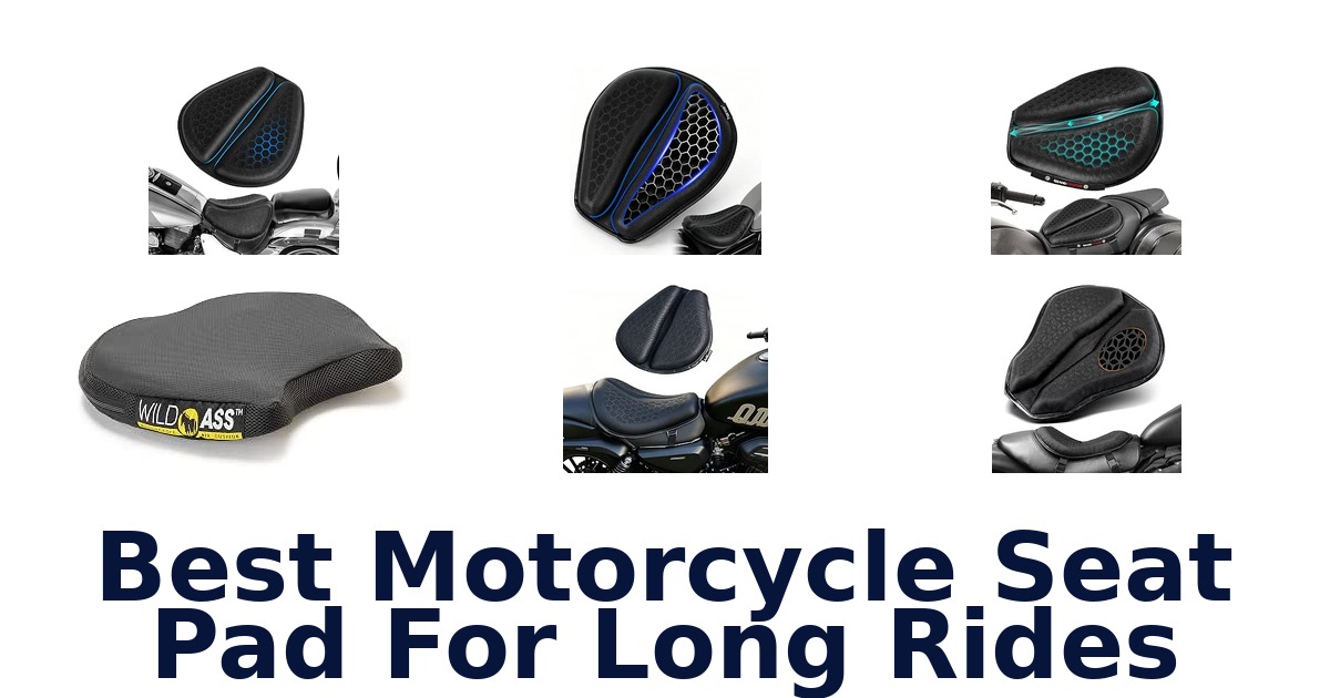 Best Motorcycle Seat Pad For Long Rides