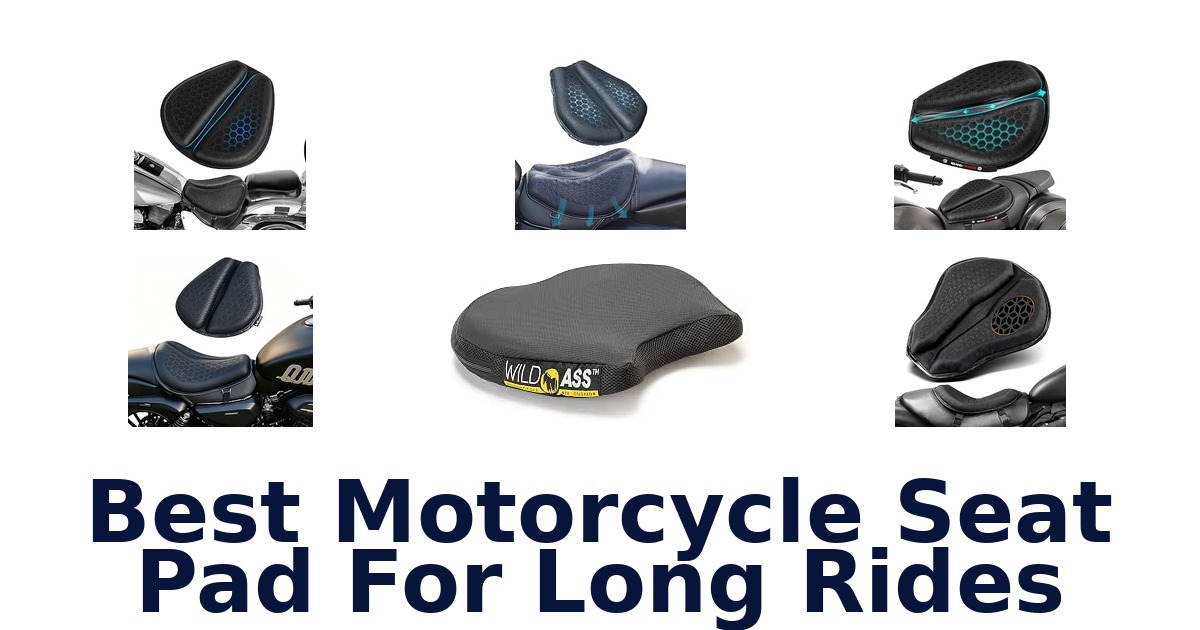 Best Motorcycle Seat Pad For Long Rides