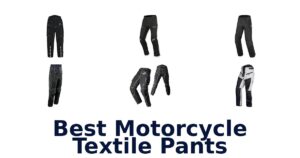Best Motorcycle Textile Pants