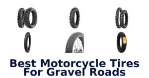 Best Motorcycle Tires For Gravel Roads