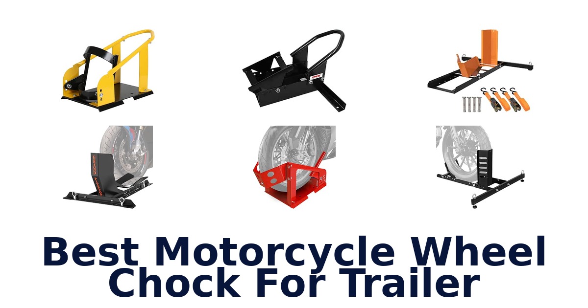 Best Motorcycle Wheel Chock For Trailer