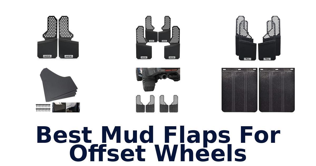 Best Mud Flaps For Offset Wheels