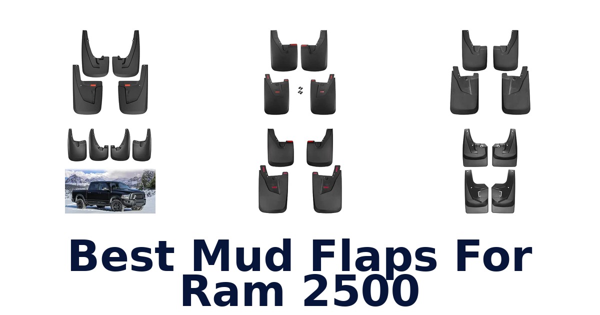 Best Mud Flaps For Ram 2500