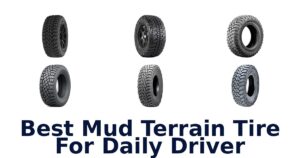 Best Mud Terrain Tire For Daily Driver
