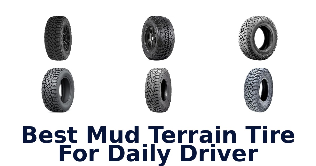 Best Mud Terrain Tire For Daily Driver
