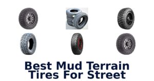 Best Mud Terrain Tires For Street