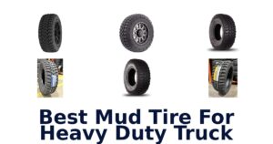 Best Mud Tire For Heavy Duty Truck