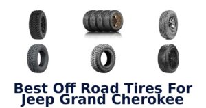 Best Off Road Tires For Jeep Grand Cherokee