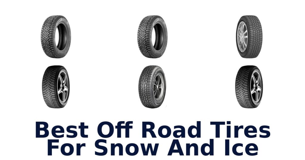 Best Off Road Tires For Snow And Ice