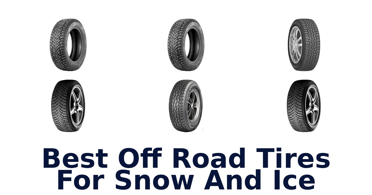 Best Off Road Tires For Snow And Ice
