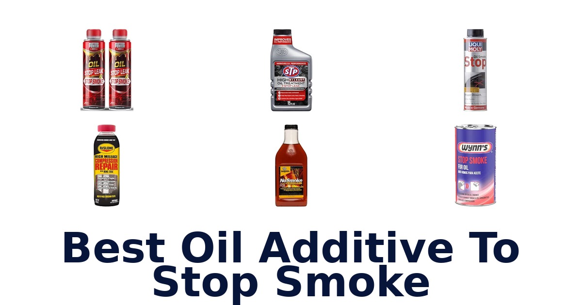 Best Oil Additive To Stop Smoke