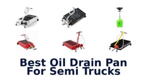 Best Oil Drain Pan For Semi Trucks