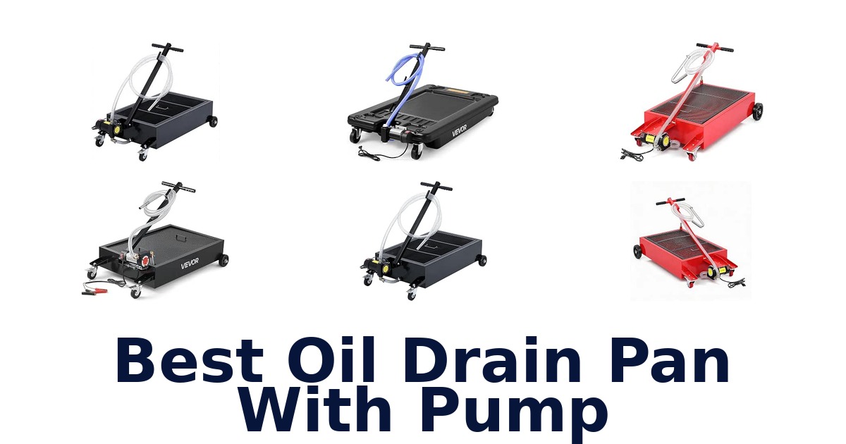 Best Oil Drain Pan With Pump