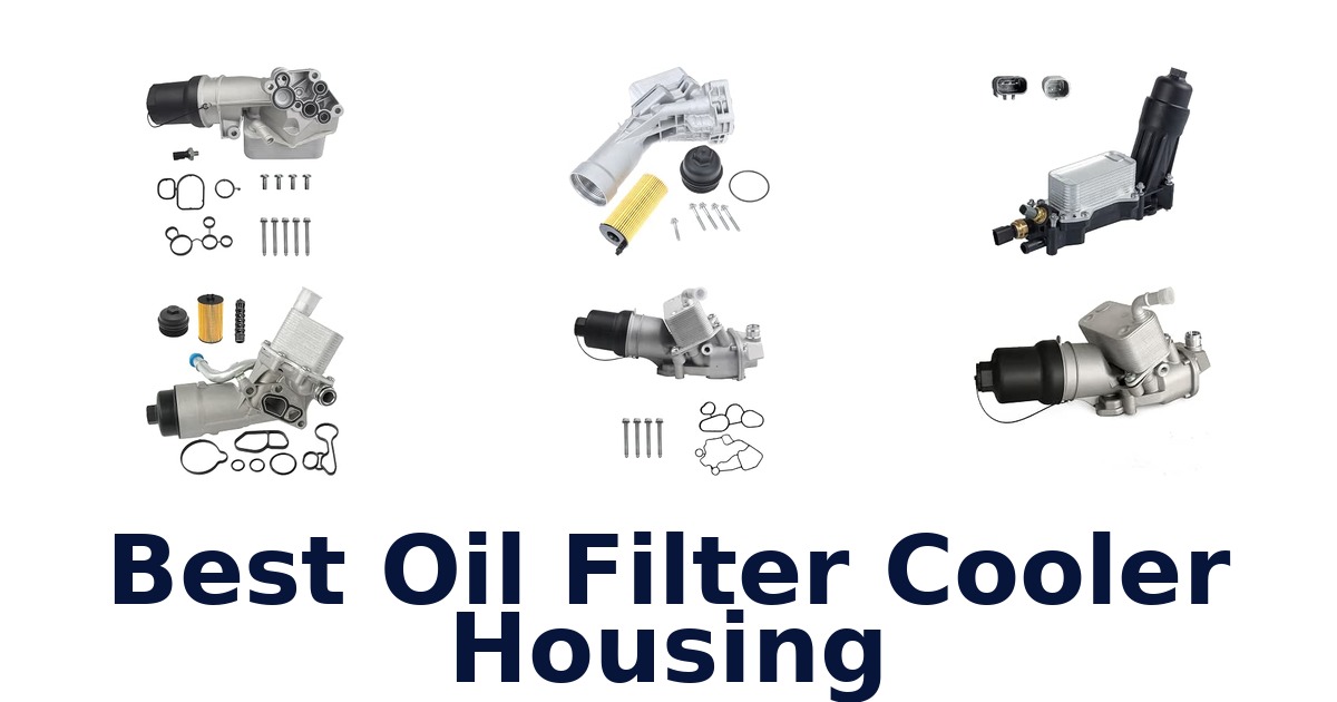 Best Oil Filter Cooler Housing
