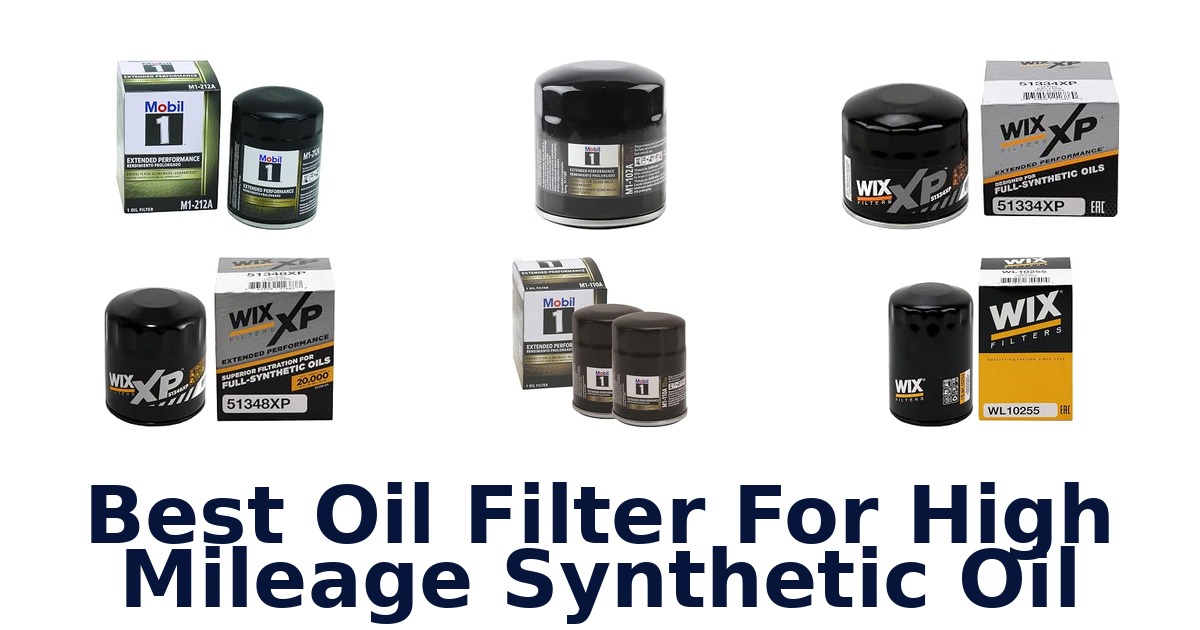 Best Oil Filter For High Mileage Synthetic Oil