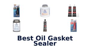 Best Oil Gasket Sealer