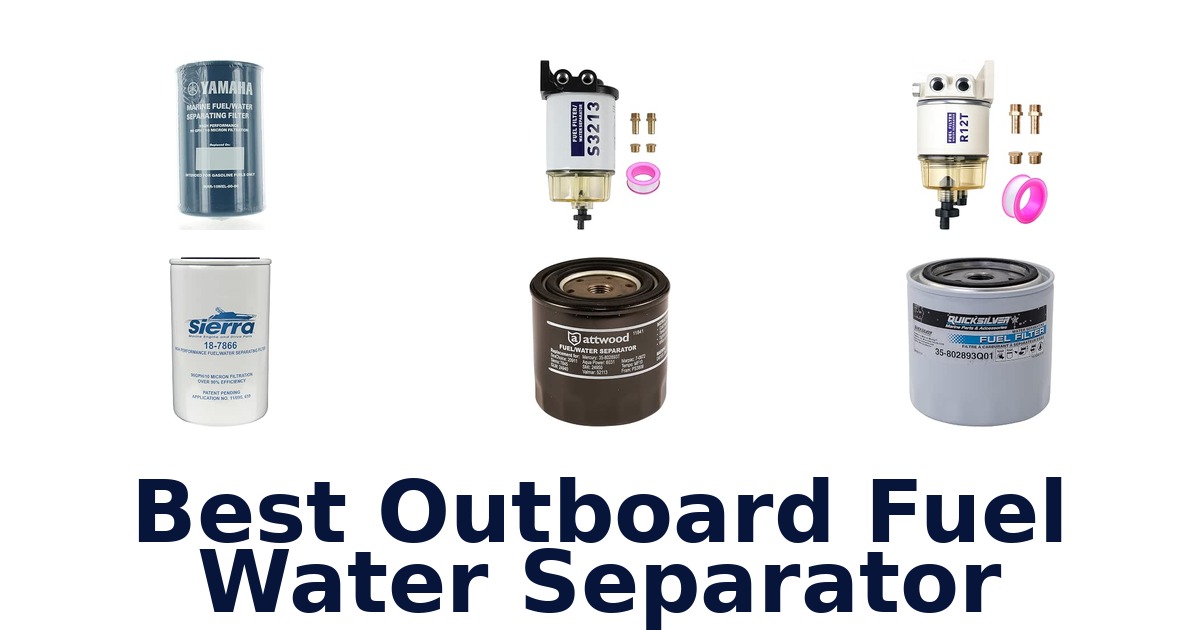 Best Outboard Fuel Water Separator
