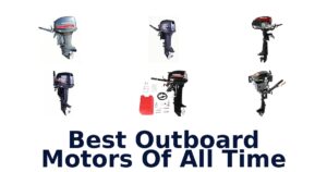 Best Outboard Motors Of All Time