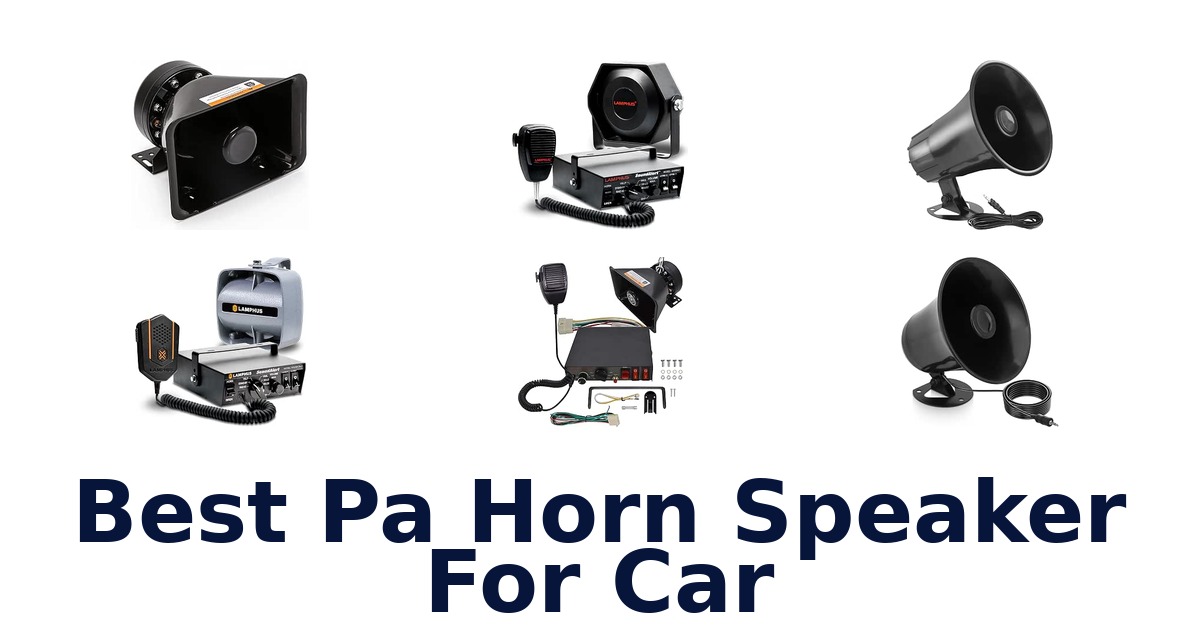 Best Pa Horn Speaker For Car