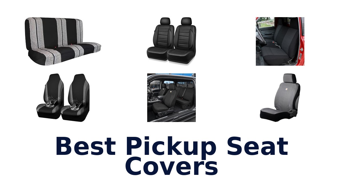 Best Pickup Seat Covers
