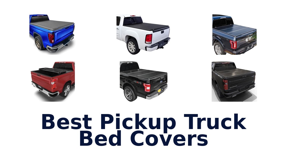 Best Pickup Truck Bed Covers