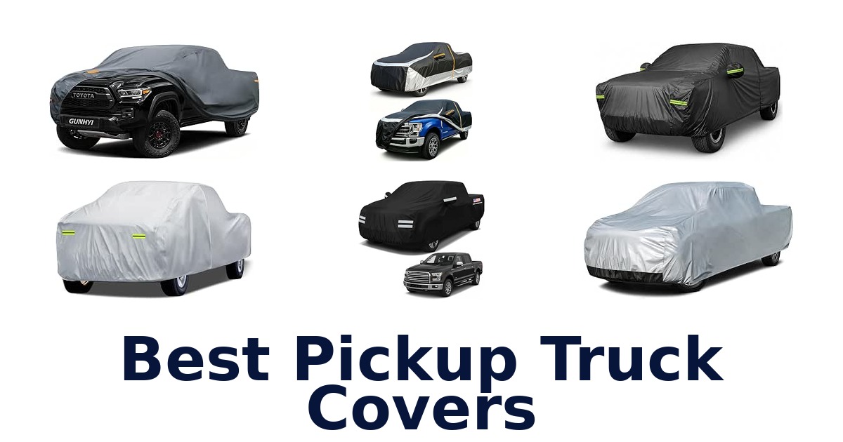 Best Pickup Truck Covers